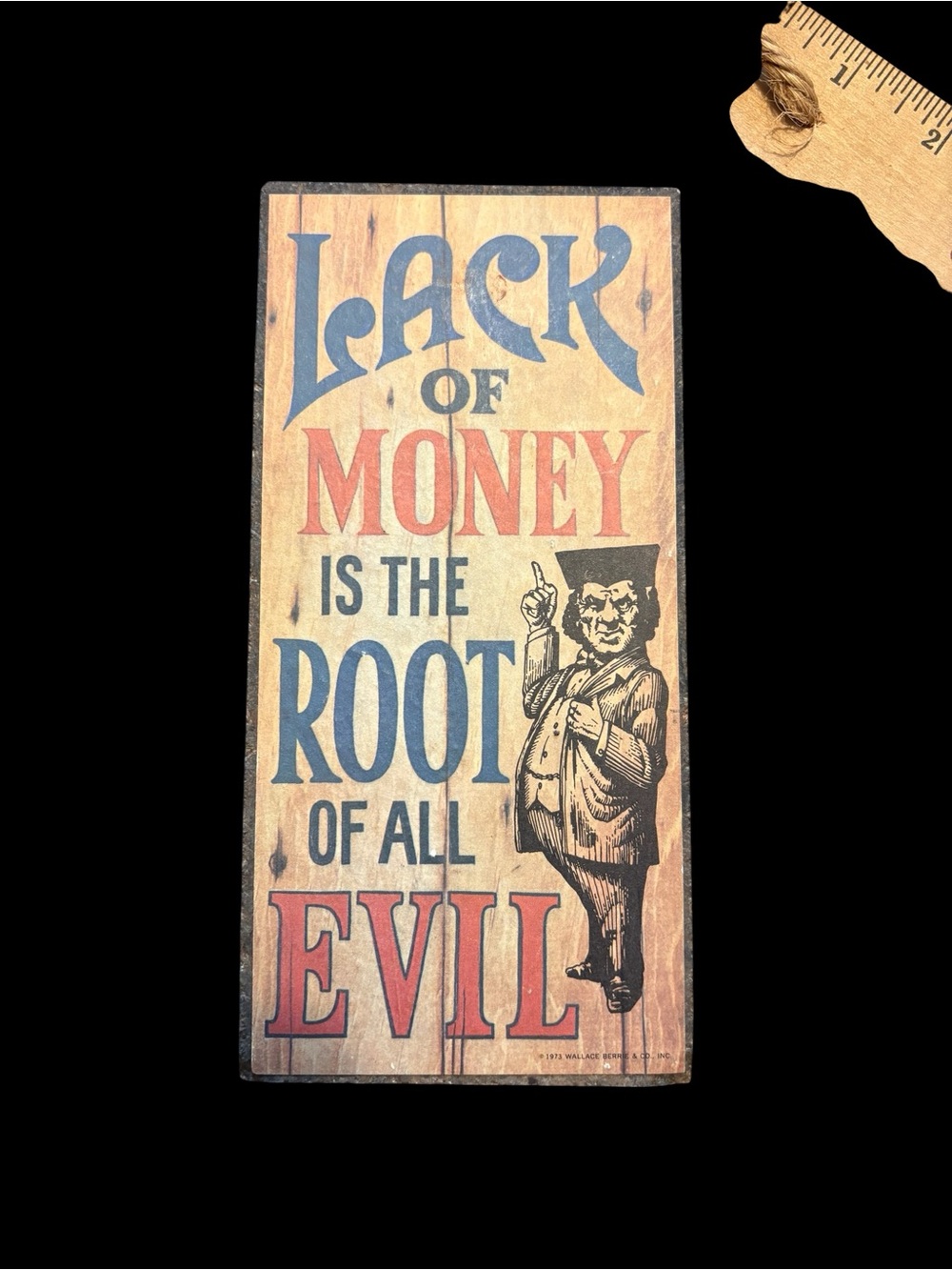 Vintage 1973-Wallace Berrie & Co -Sign "Lack of Money Is the Root of All Evil"